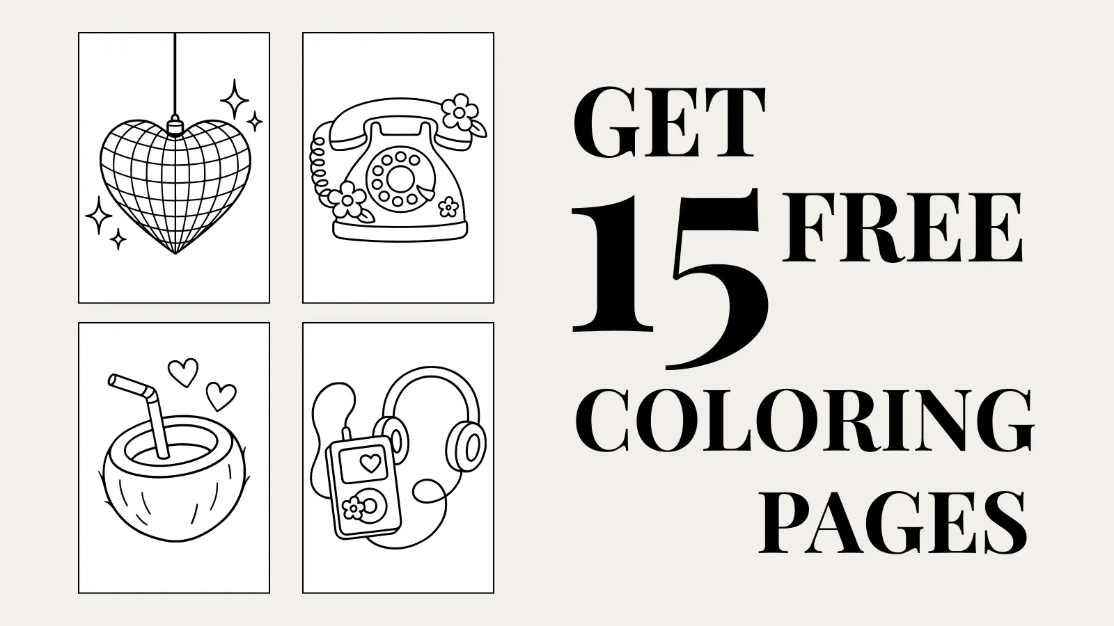 Download 15 free coloring pages, including a heart-shaped disco ball with stars, a vintage telephone with flowers, a coconut drink with hearts, and a music player with headphones decorated with a heart and flower.
